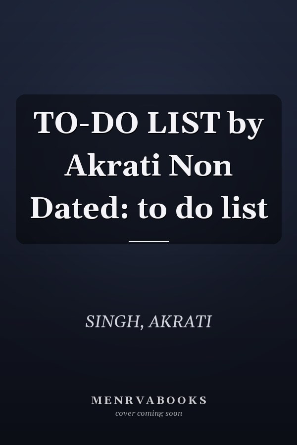 TO-DO LIST by Akrati Non Dated: to do list