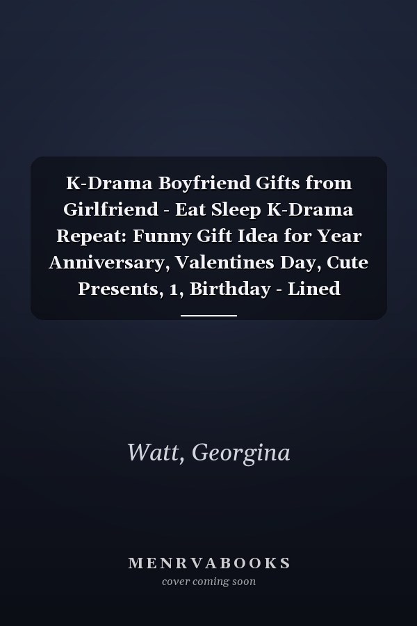 K-Drama Boyfriend Gifts from Girlfriend - Eat Sleep K-Drama Repeat: Funny Gift Idea for Year Anniversary, Valentines Day, Cute Presents, 1, Birthday - Lined Journal Notebook Planner,Budget