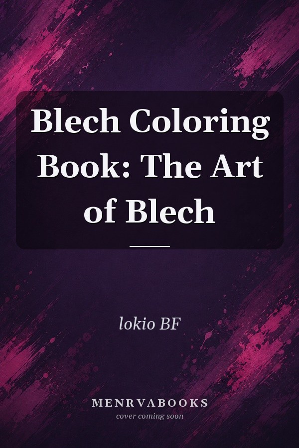 Blech Coloring Book: The Art of Blech