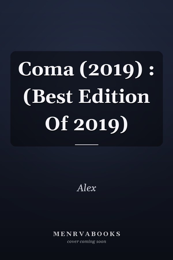 Coma (2019) : (Best Edition Of 2019)