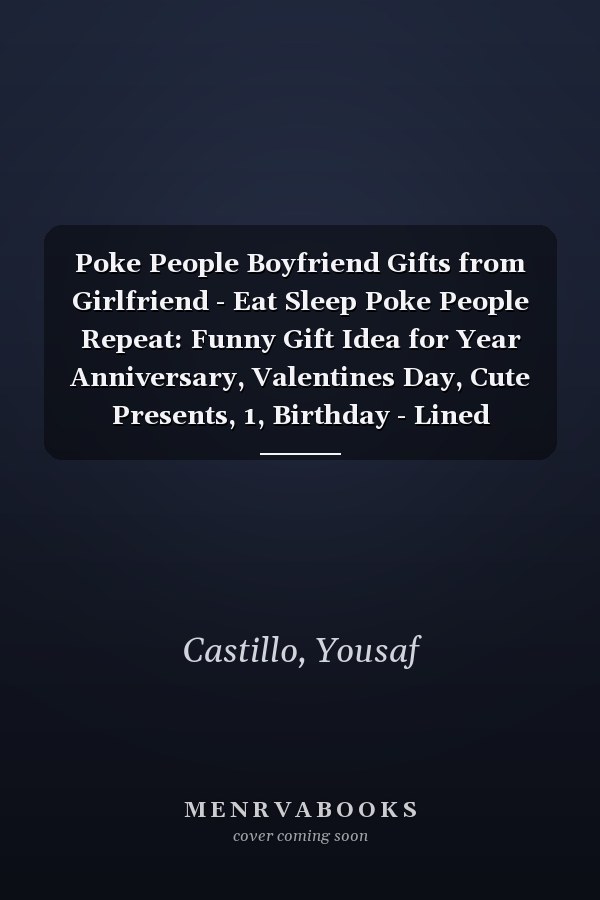 Poke People Boyfriend Gifts from Girlfriend - Eat Sleep Poke People Repeat: Funny Gift Idea for Year Anniversary, Valentines Day, Cute Presents, 1, Birthday - Lined Journal Notebook Planner,Budget