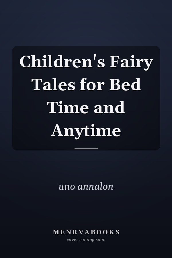 Children's Fairy Tales for Bed Time and Anytime