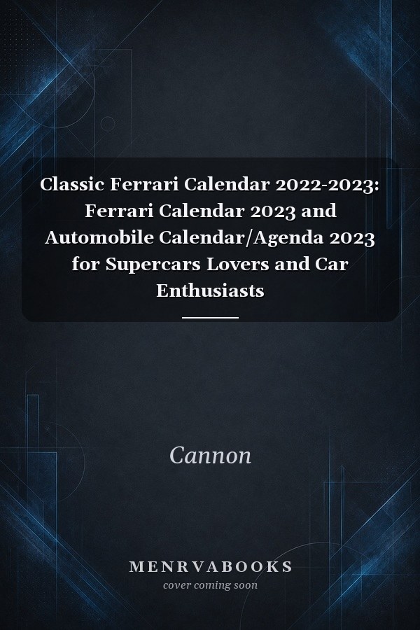 Classic Ferrari Calendar 2022-2023 : Ferrari Calendar 2023 and Automobile Calendar/Agenda 2023 for Supercars Lovers and Car Enthusiasts (2023 Cars Calendar)