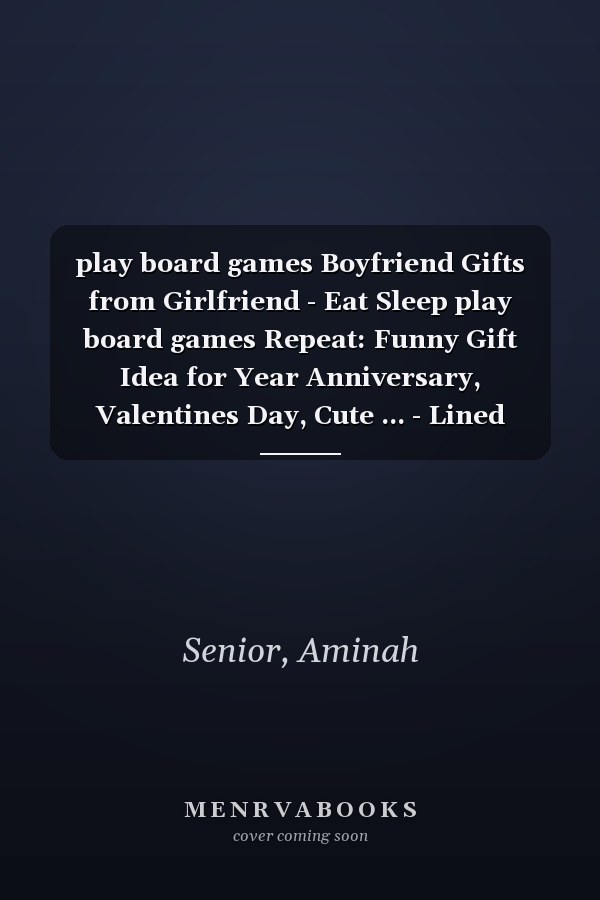 play board games Boyfriend Gifts from Girlfriend - Eat Sleep play board games Repeat: Funny Gift Idea for Year Anniversary, Valentines Day, Cute ... - Lined Journal Notebook Planner,Budget
