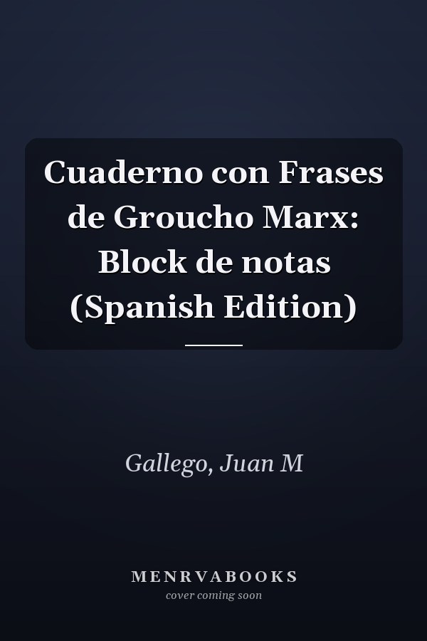 Cuaderno con Frases de Groucho Marx: Block de notas (Spanish Edition)