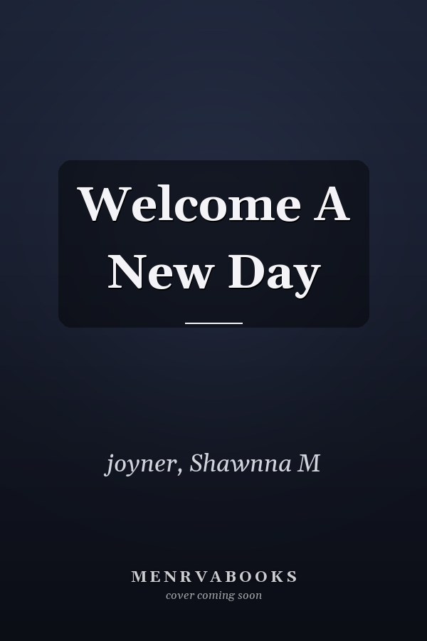 Welcome A New Day