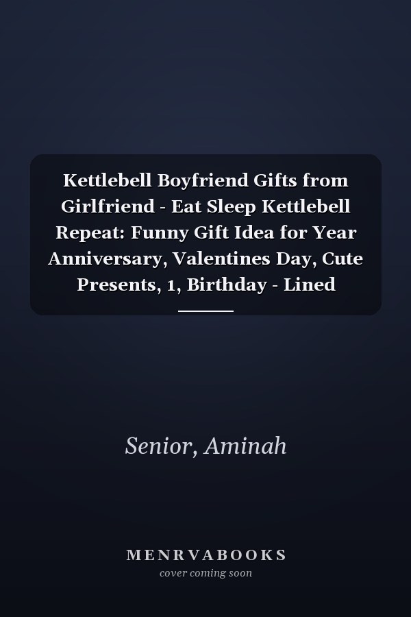 Kettlebell Boyfriend Gifts from Girlfriend - Eat Sleep Kettlebell Repeat: Funny Gift Idea for Year Anniversary, Valentines Day, Cute Presents, 1, Birthday - Lined Journal Notebook Planner,Budget