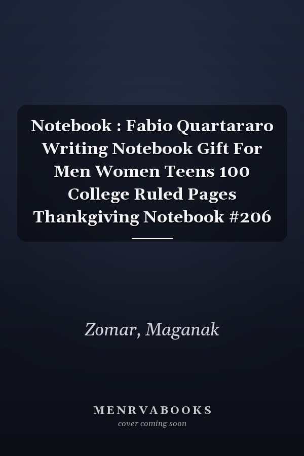 Notebook : Fabio Quartararo Writing Notebook Gift For Men Women Teens 100 College Ruled Pages Thankgiving Notebook #206