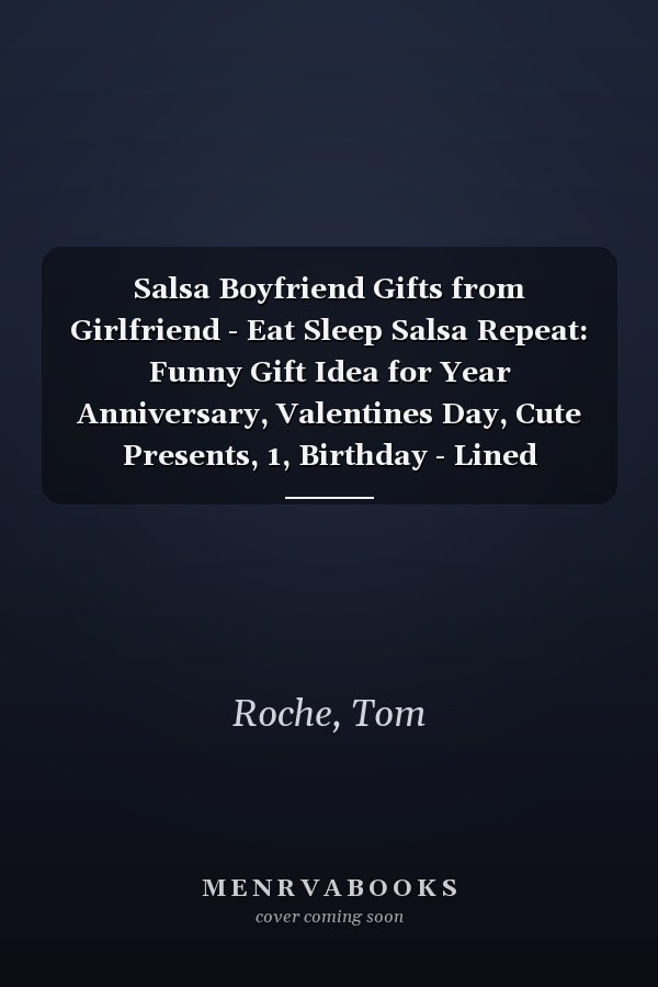 Salsa Boyfriend Gifts from Girlfriend - Eat Sleep Salsa Repeat: Funny Gift Idea for Year Anniversary, Valentines Day, Cute Presents, 1, Birthday - Lined Journal Notebook Planner,Budget