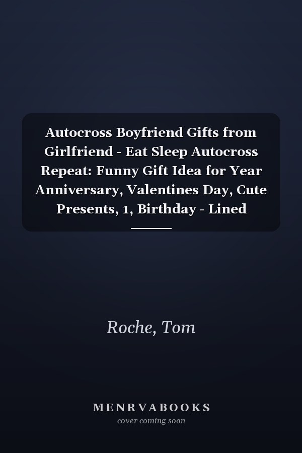 Autocross Boyfriend Gifts from Girlfriend - Eat Sleep Autocross Repeat: Funny Gift Idea for Year Anniversary, Valentines Day, Cute Presents, 1, Birthday - Lined Journal Notebook Planner,Budget