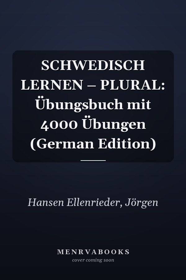 SCHWEDISCH LERNEN – PLURAL: Übungsbuch mit 4000 Übungen (German Edition)