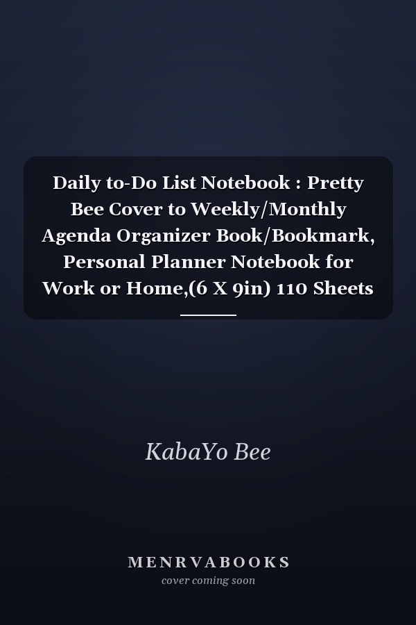 Daily to-Do List Notebook : Pretty Bee Cover to Weekly/Monthly Agenda Organizer Book/Bookmark, Personal Planner Notebook for Work or Home,(6 X 9in) 110 Sheets