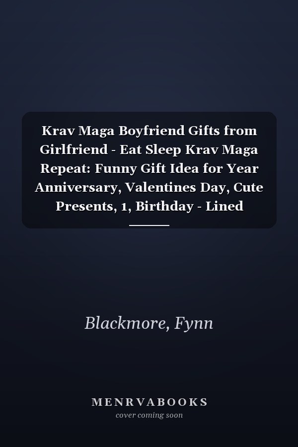 Krav Maga Boyfriend Gifts from Girlfriend - Eat Sleep Krav Maga Repeat: Funny Gift Idea for Year Anniversary, Valentines Day, Cute Presents, 1, Birthday - Lined Journal Notebook Planner,Budget