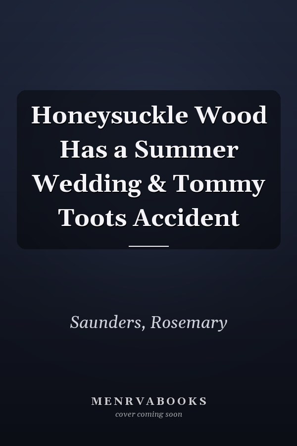 Honeysuckle Wood Has a Summer Wedding & Tommy Toots Accident