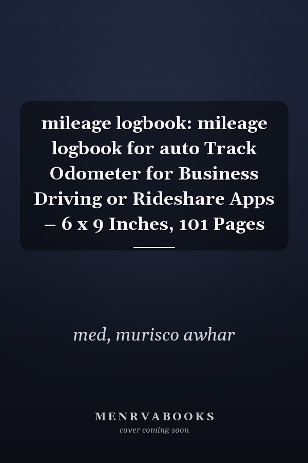 mileage logbook: mileage logbook for auto Track Odometer for Business Driving or Rideshare Apps – 6 x 9 Inches, 101 Pages