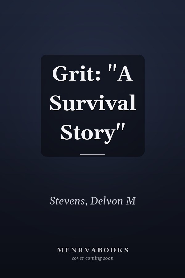Grit: "A Survival Story"