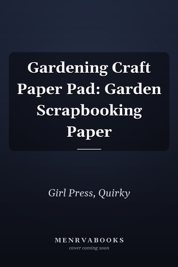Gardening Craft Paper Pad: Garden Scrapbooking Paper