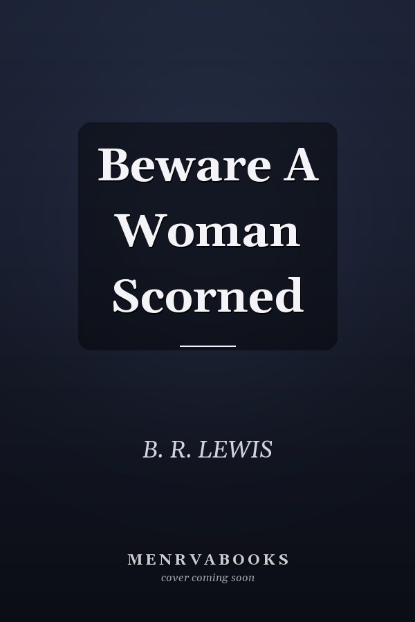 Beware A Woman Scorned