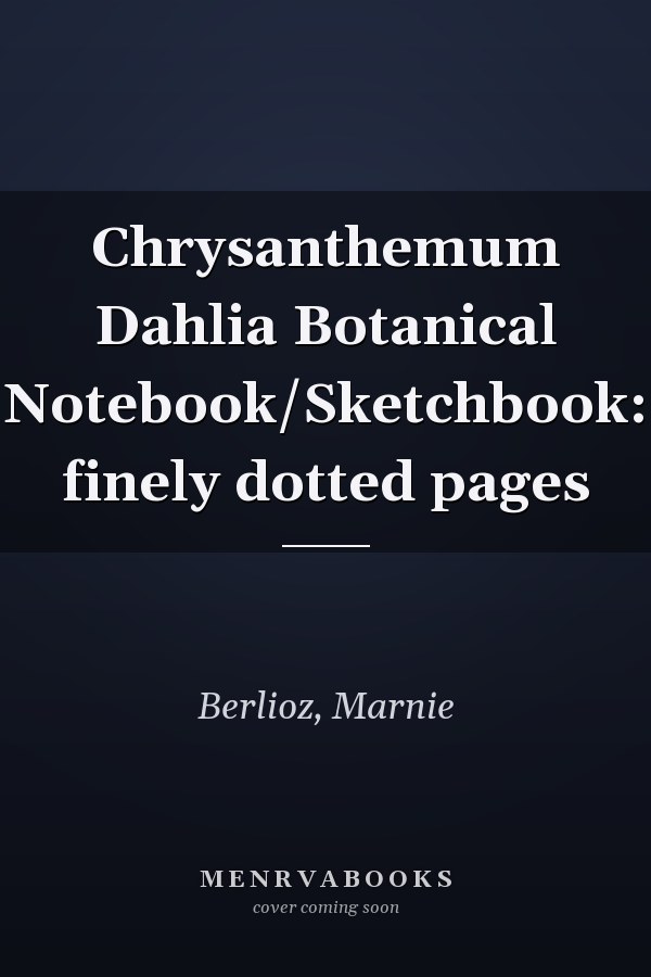 Chrysanthemum Dahlia Botanical Notebook/Sketchbook: finely dotted pages