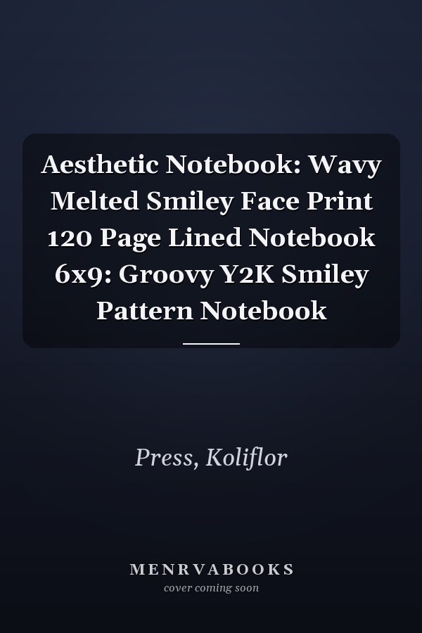 Aesthetic Notebook: Wavy Melted Smiley Face Print 120 Page Lined Notebook 6x9: Groovy Y2K Smiley Pattern Notebook