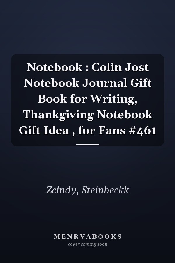 Notebook : Colin Jost Notebook Journal Gift Book for Writing, Thankgiving Notebook Gift Idea , for Fans #461