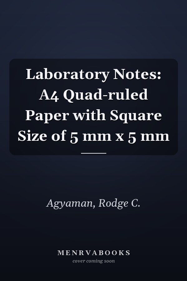 Laboratory Notes: A4 Quad-ruled Paper with Square Size of 5 mm x 5 mm