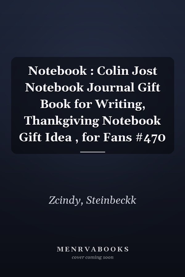Notebook : Colin Jost Notebook Journal Gift Book for Writing, Thankgiving Notebook Gift Idea , for Fans #470