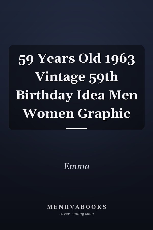 59 Years Old 1963 Vintage 59th Birthday Idea Men Women Graphic