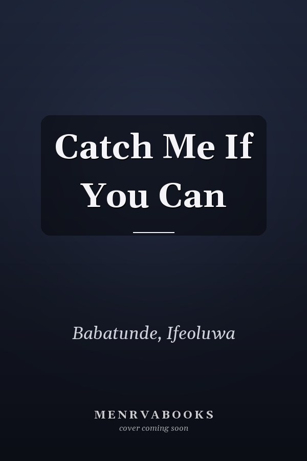 Catch Me If You Can