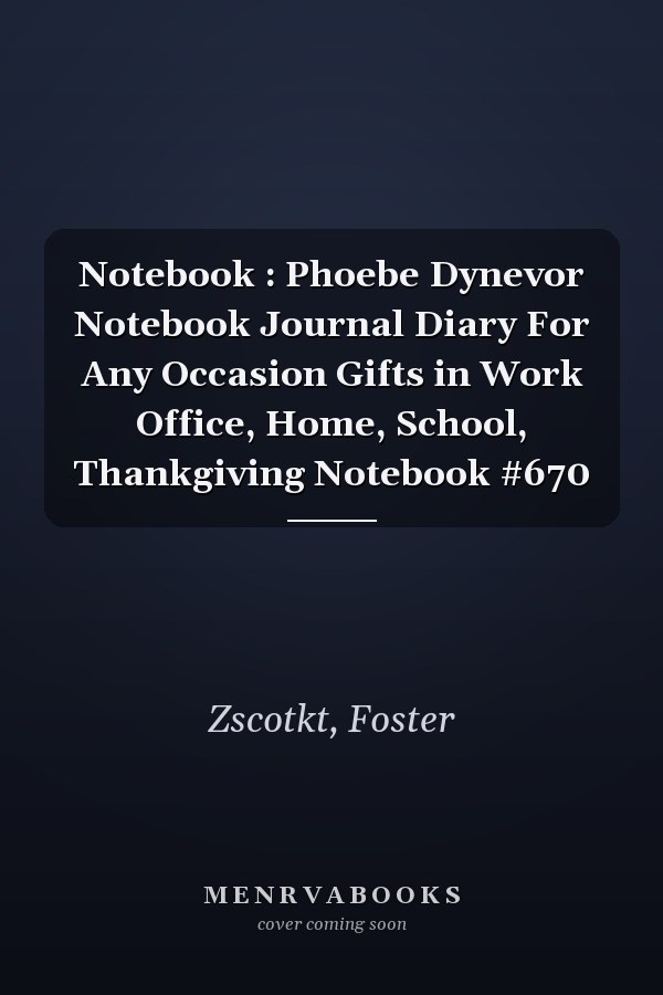 Notebook : Phoebe Dynevor Notebook Journal Diary For Any Occasion Gifts in Work Office, Home, School, Thankgiving Notebook #670