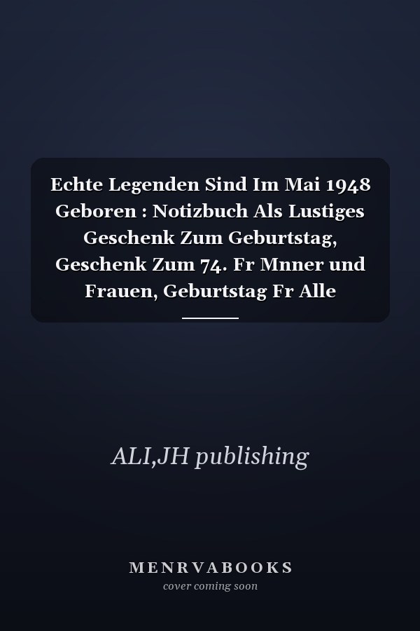 Echte Legenden Sind Im Mai 1948 Geboren : Notizbuch Als Lustiges Geschenk Zum Geburtstag, Geschenk Zum 74. Fr Mnner und Frauen, Geburtstag Fr Alle Geburtstags Die Im Lockdown Geburtstag Hatten
