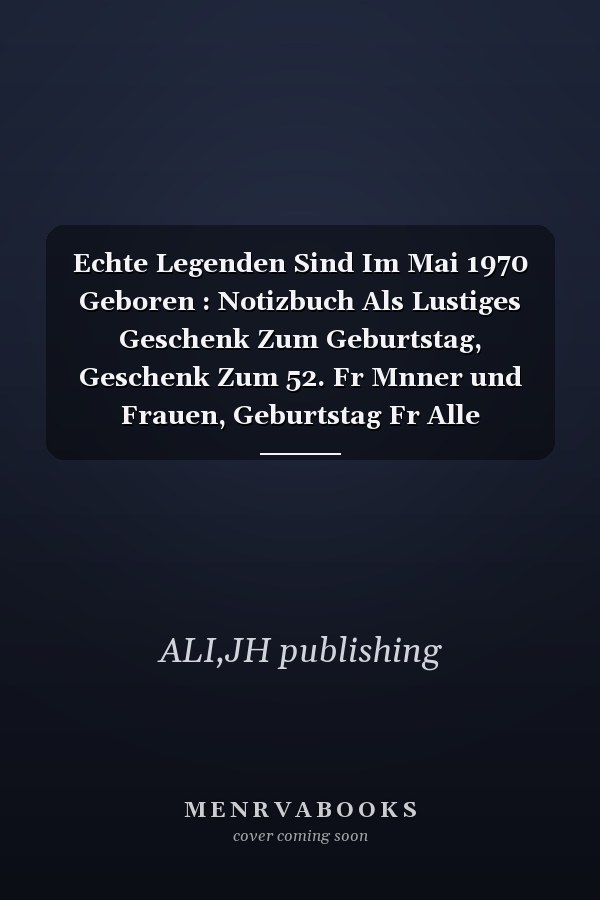Echte Legenden Sind Im Mai 1970 Geboren : Notizbuch Als Lustiges Geschenk Zum Geburtstag, Geschenk Zum 52. Fr Mnner und Frauen, Geburtstag Fr Alle Geburtstags Die Im Lockdown Geburtstag Hatten