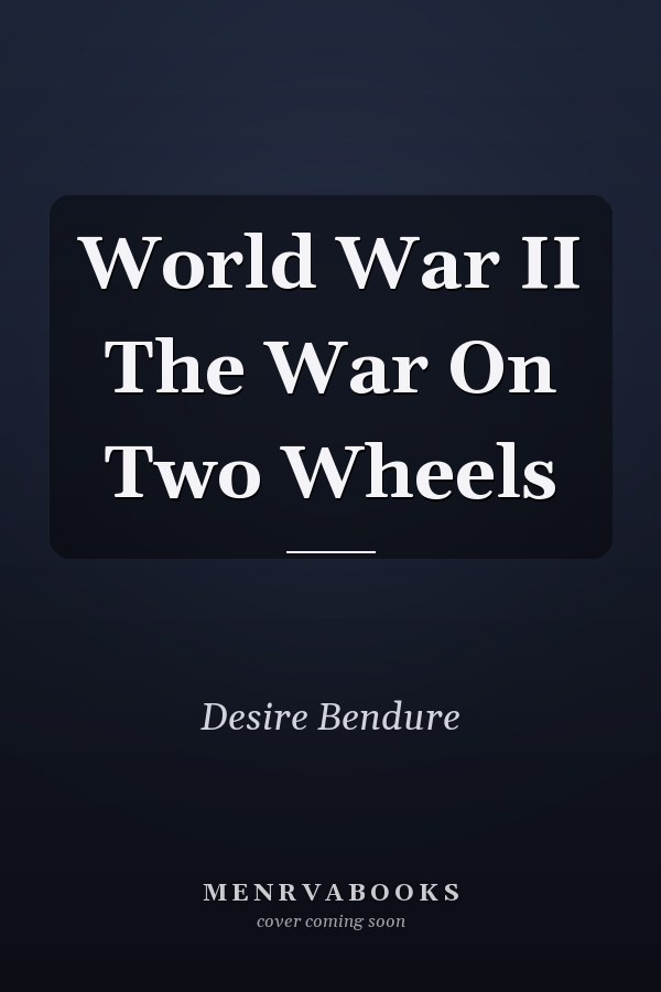 World War II The War On Two Wheels