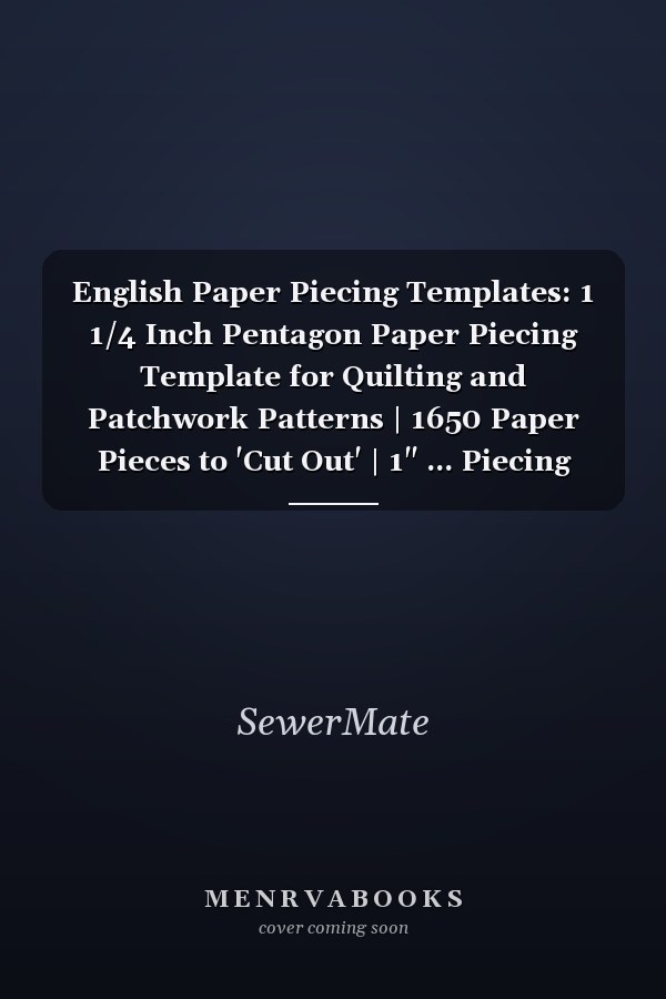 English Paper Piecing Templates: 1 1/4 Inch Pentagon Paper Piecing Template for Quilting and Patchwork Patterns | 1650 Paper Pieces to 'Cut Out' | 1" ... Piecing Shapes for Quilt, DIY Projects, Craft
