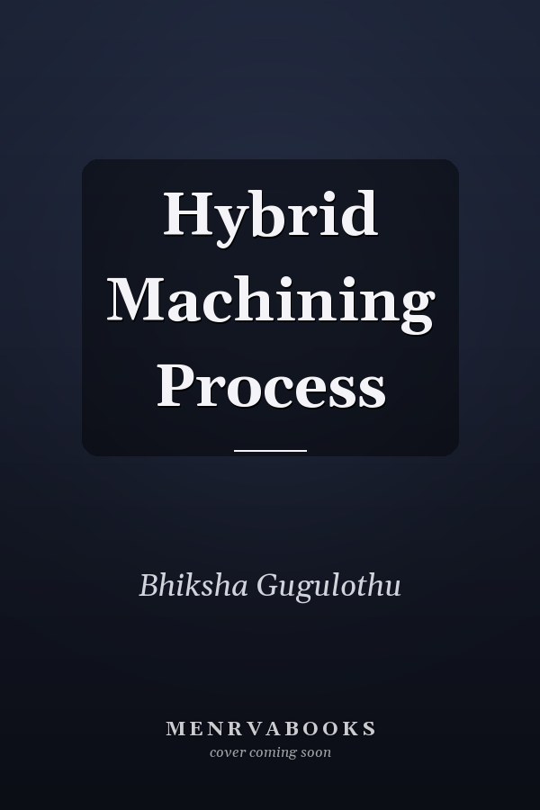 Hybrid Machining Process