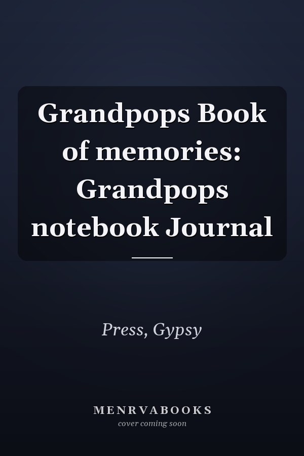 Grandpops Book of memories: Grandpops notebook Journal