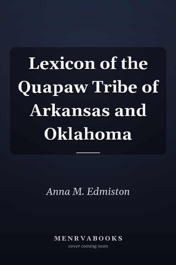 Lexicon of the Quapaw Tribe of Arkansas and Oklahoma