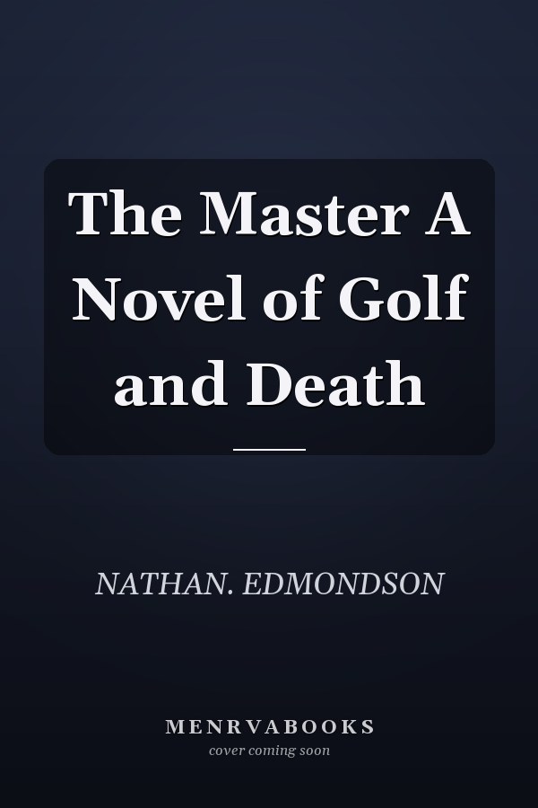 The Master A Novel of Golf and Death