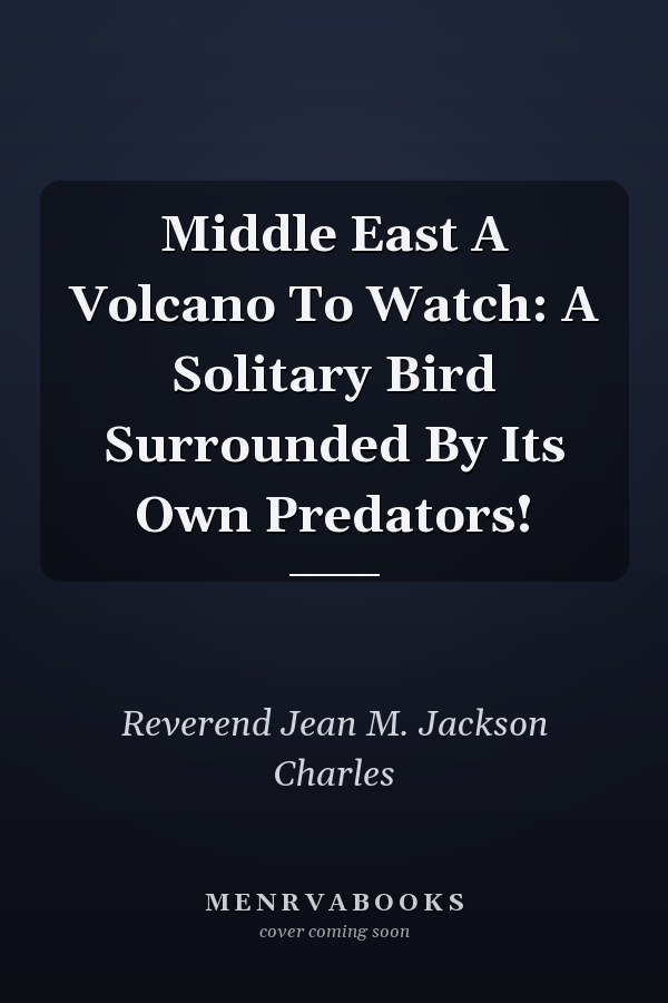 Middle East A Volcano To Watch: A Solitary Bird Surrounded By Its Own Predators!