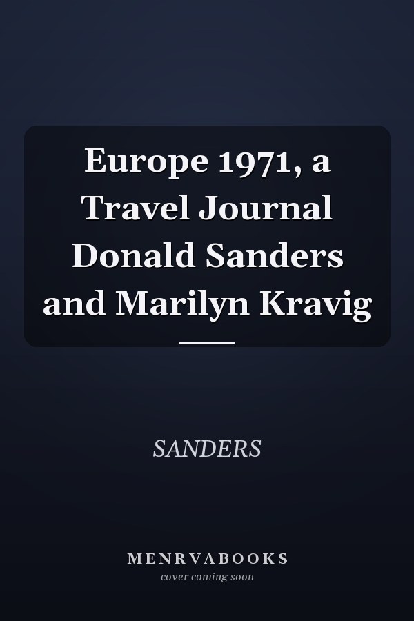 Europe 1971, a Travel Journal Donald Sanders and Marilyn Kravig