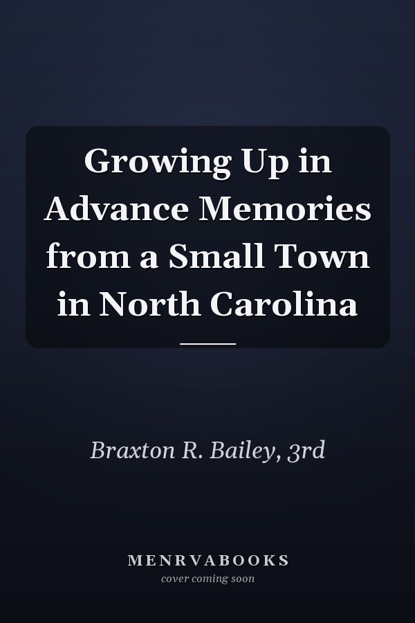 Growing Up in Advance Memories from a Small Town in North Carolina