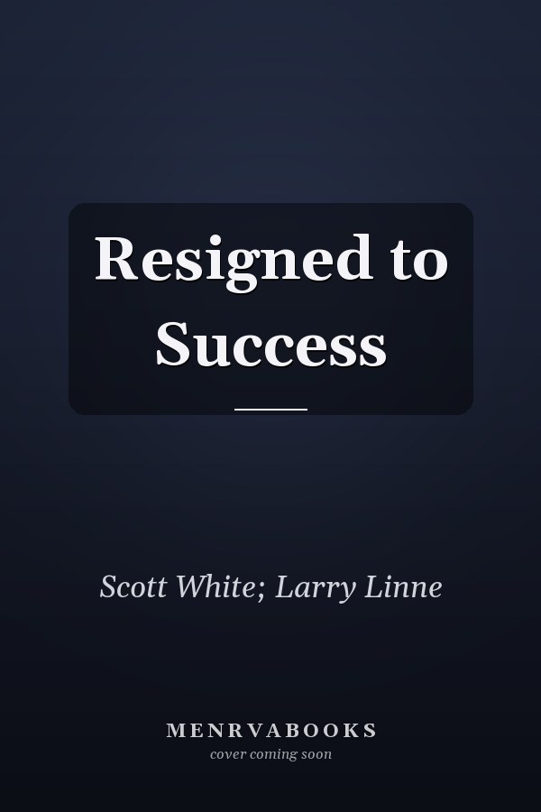 Resigned to Success