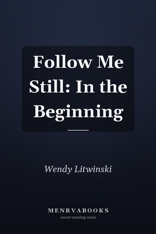 Follow Me Still: In the Beginning