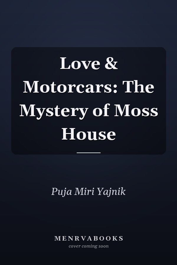 Love & Motorcars: The Mystery of Moss House