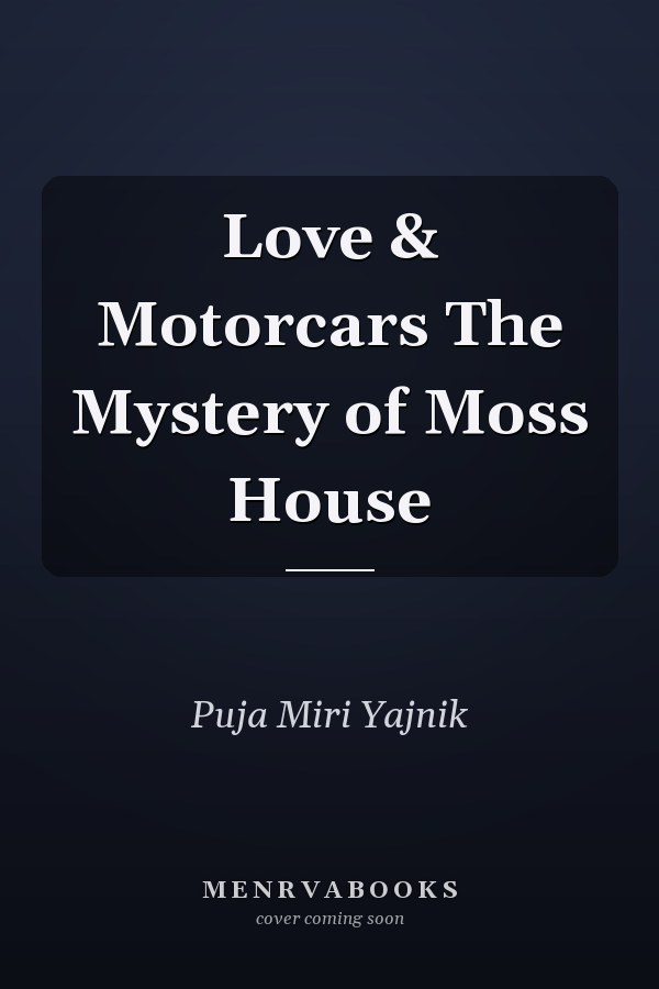 Love & Motorcars The Mystery of Moss House