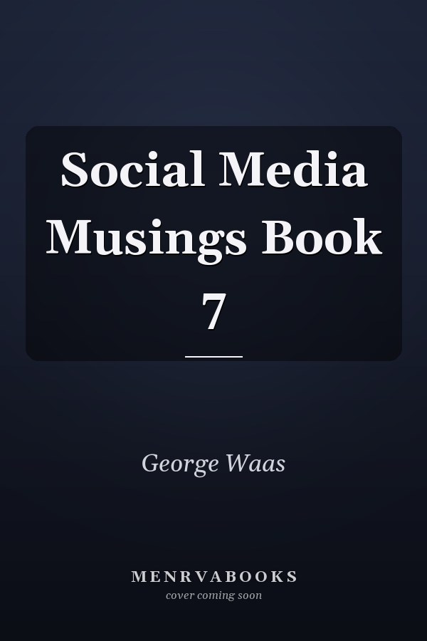 Social Media Musings Book 7