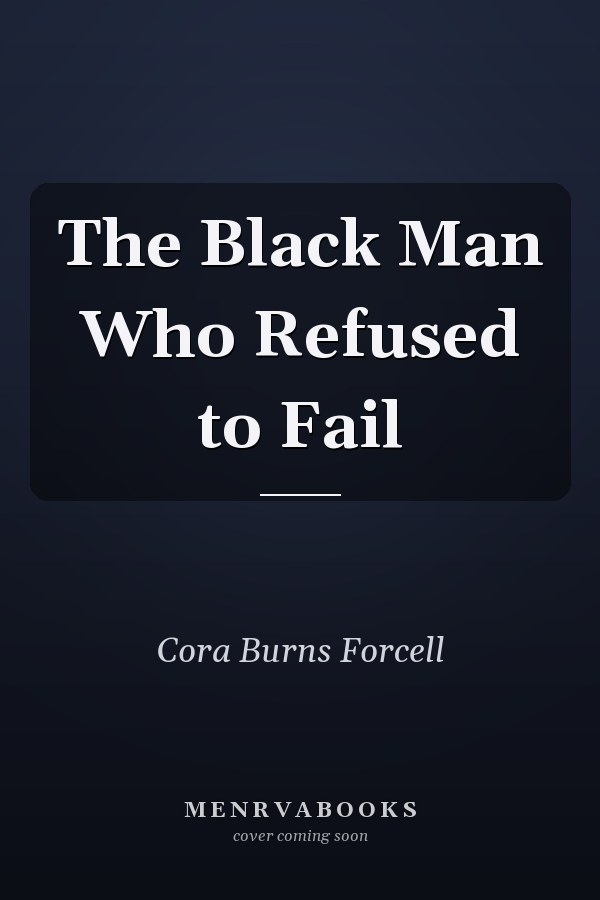The Black Man Who Refused to Fail