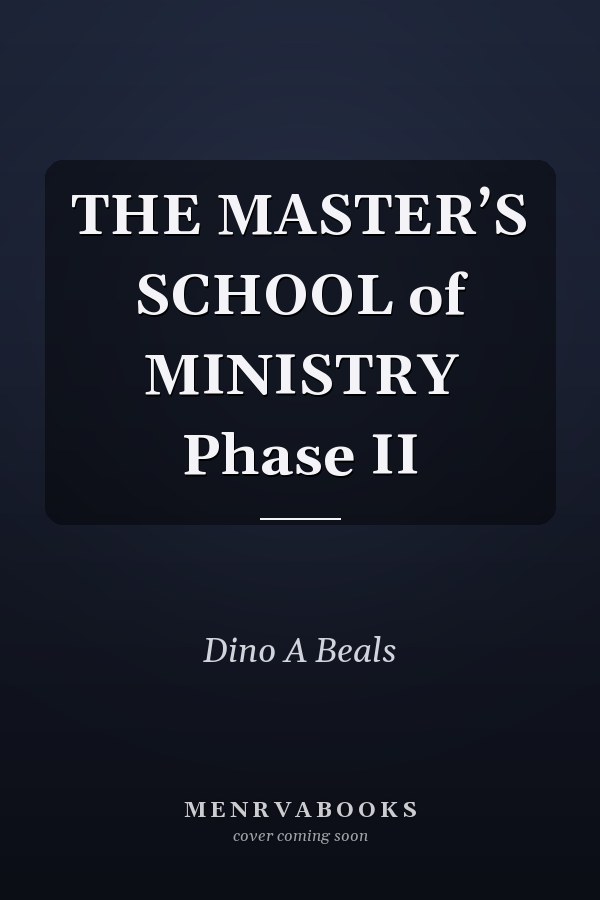 THE MASTER’S SCHOOL of MINISTRY   	             Phase II