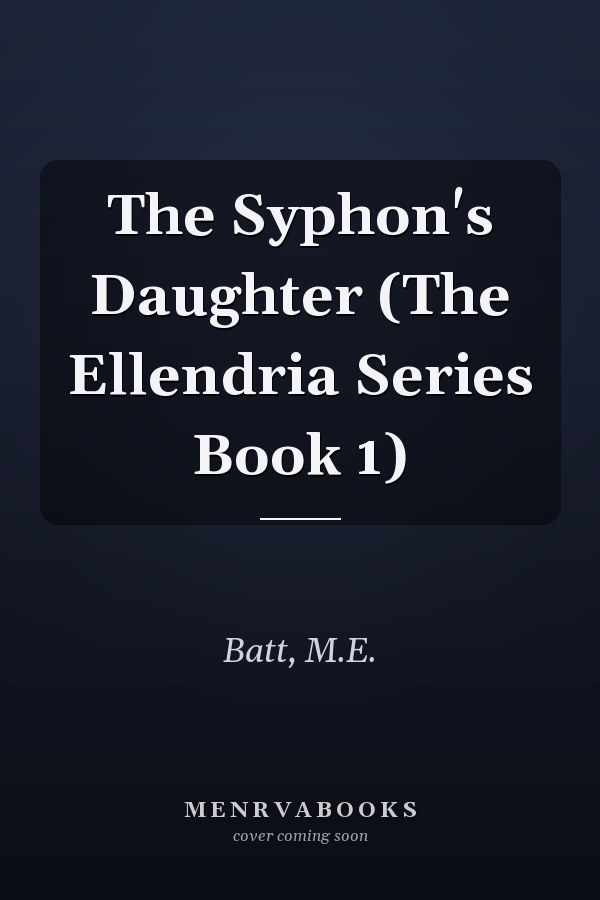 The Syphon's Daughter (The Ellendria Series Book 1)