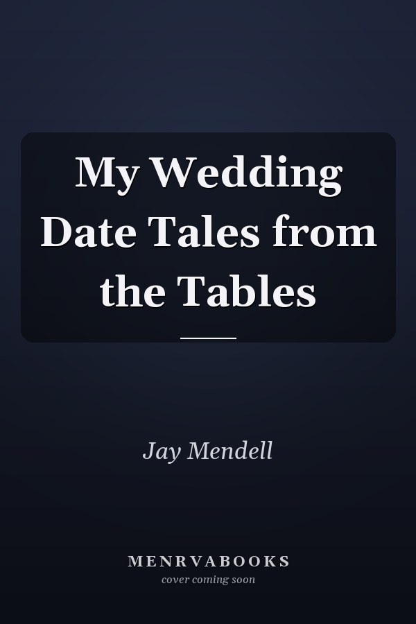 My Wedding Date Tales from the Tables